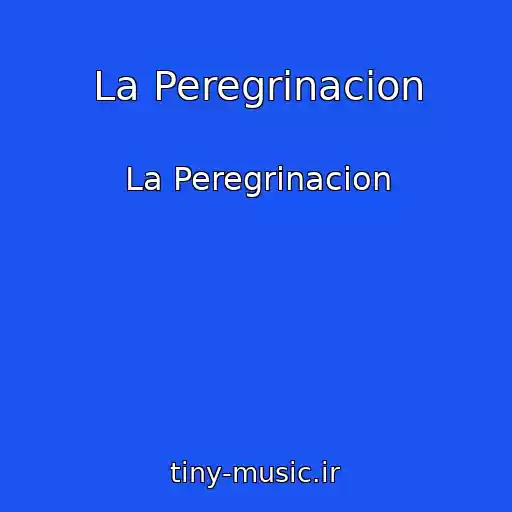 کاور آهنگ La Peregrinacion از La Peregrinacion