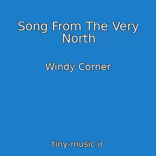 کاور آهنگ Song From The Very North از Windy Corner
