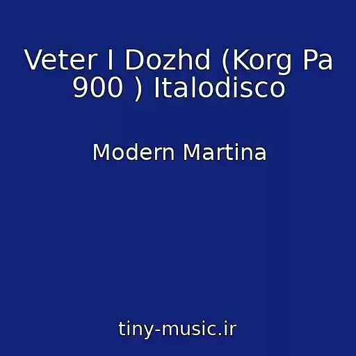 کاور آهنگ Veter I Dozhd (Korg Pa 900 ) Italodisco از Modern Martina