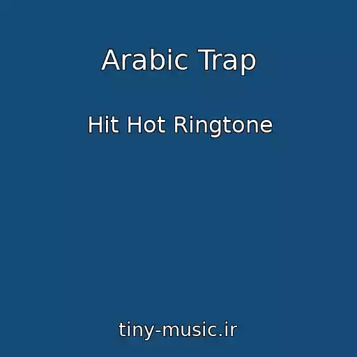 کاور آهنگ Arabic Trap از Hit Hot Ringtone
