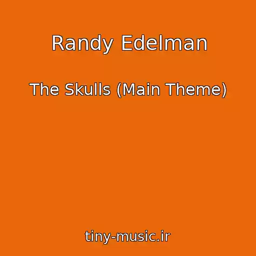 کاور آهنگ Randy Edelman از The Skulls (Main Theme)
