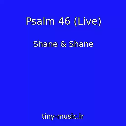 کاور آهنگ Psalm 46 (Live) از Shane & Shane