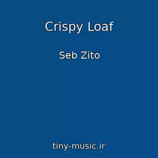 کاور آهنگ Crispy Loaf از Seb Zito