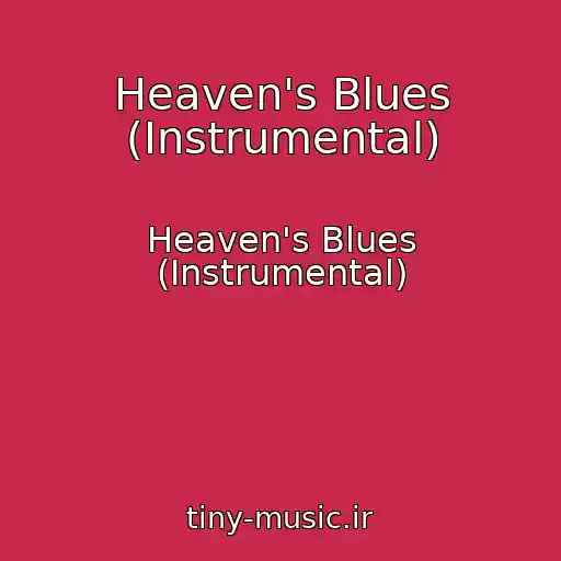 کاور آهنگ Heaven's Blues (Instrumental) از Heaven's Blues (Instrumental)