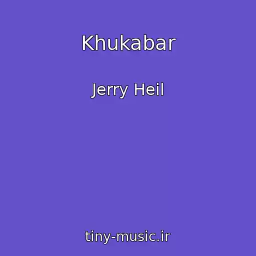 کاور آهنگ Khukabar از Jerry Heil