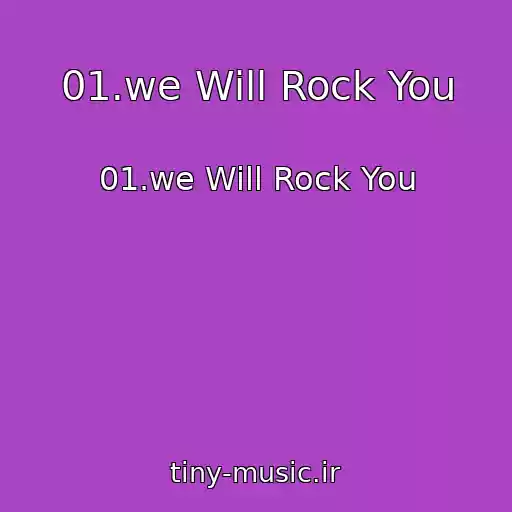 کاور آهنگ 01.we Will Rock You از 01.we Will Rock You