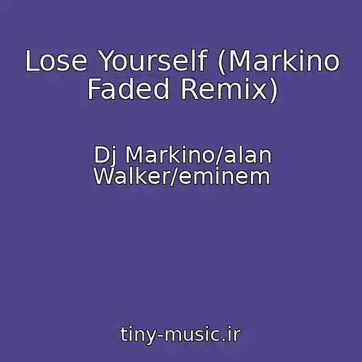 کاور آهنگ Lose Yourself (Markino Faded Remix) از Dj Markino/alan Walker/eminem