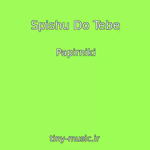 کاور آهنگ Spіshu Do Tebe از Papіrniki