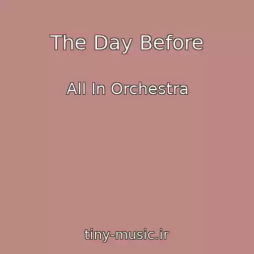 کاور آهنگ The Day Before از All In Orchestra