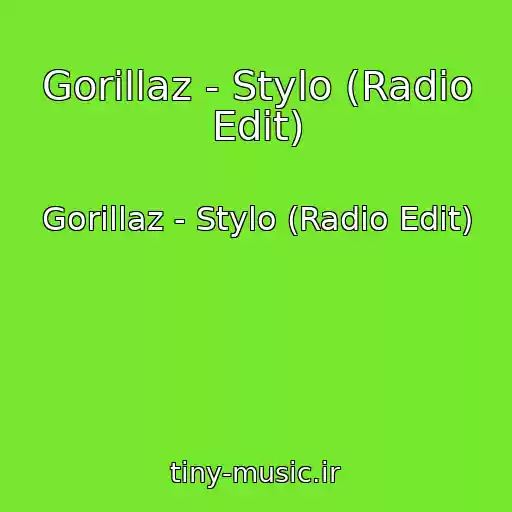 کاور آهنگ Gorillaz - Stylo (Radio Edit) از Gorillaz - Stylo (Radio Edit)