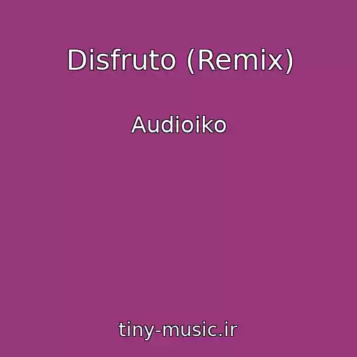 کاور آهنگ Disfruto (Remix) از Audioiko