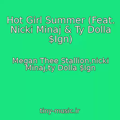 کاور آهنگ Hot Girl Summer (Feat. Nicki Minaj & Ty Dolla $Ign) از Megan Thee Stallion,nicki Minaj,ty Dolla $Ign