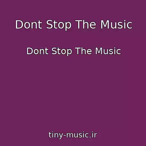 کاور آهنگ Dont Stop The Music از Dont Stop The Music