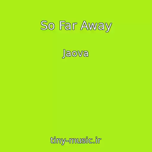 کاور آهنگ So Far Away از Jaova