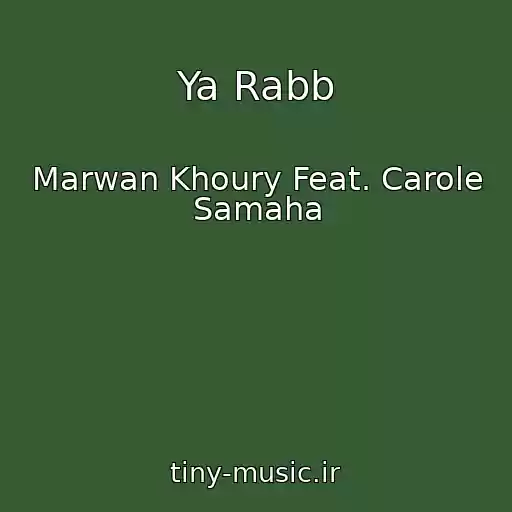 کاور آهنگ Ya Rabb از Marwan Khoury Feat. Carole Samaha