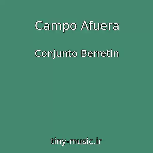 کاور آهنگ Campo Afuera از Conjunto Berretin
