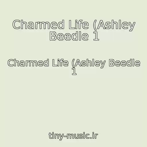 کاور آهنگ Charmed Life (Ashley Beedle 1 از Charmed Life (Ashley Beedle 1