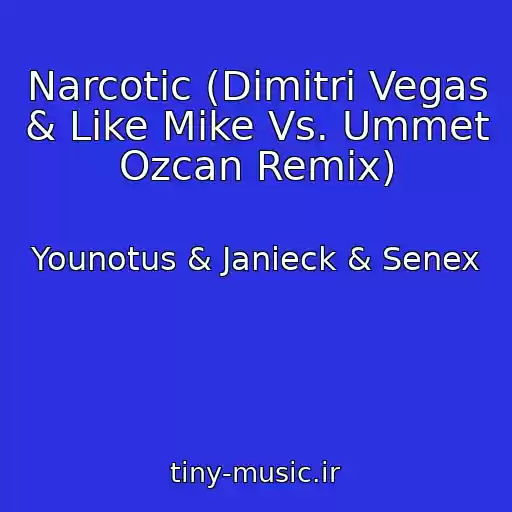 کاور آهنگ Narcotic (Dimitri Vegas & Like Mike Vs. Ummet Ozcan Remix) از Younotus & Janieck & Senex