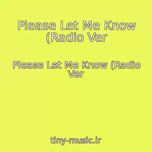 کاور آهنگ Please Let Me Know (Radio Ver از Please Let Me Know (Radio Ver
