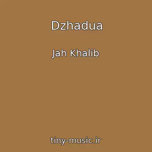 کاور آهنگ Dzhadua از Jah Khalib