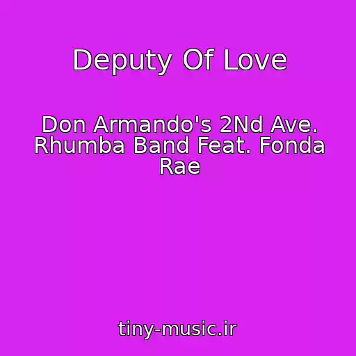 کاور آهنگ Deputy Of Love از Don Armando's 2Nd Ave. Rhumba Band Feat. Fonda Rae