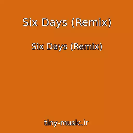 کاور آهنگ Six Days (Remix) از Six Days (Remix)