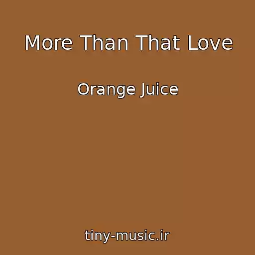 کاور آهنگ More Than That Love از Orange Juice