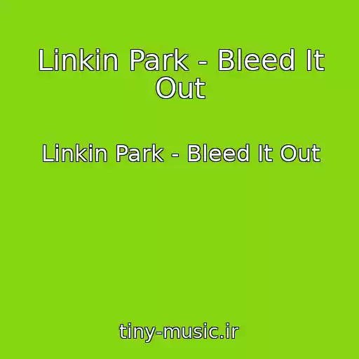 کاور آهنگ Linkin Park - Bleed It Out از Linkin Park - Bleed It Out