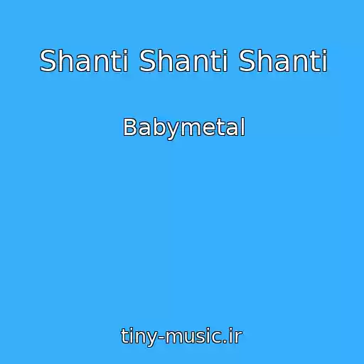 کاور آهنگ Shanti Shanti Shanti از Babymetal
