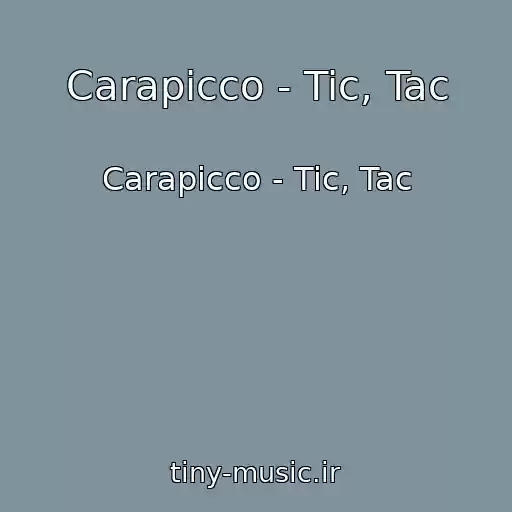 کاور آهنگ Carapicco - Tic, Tac از Carapicco - Tic, Tac