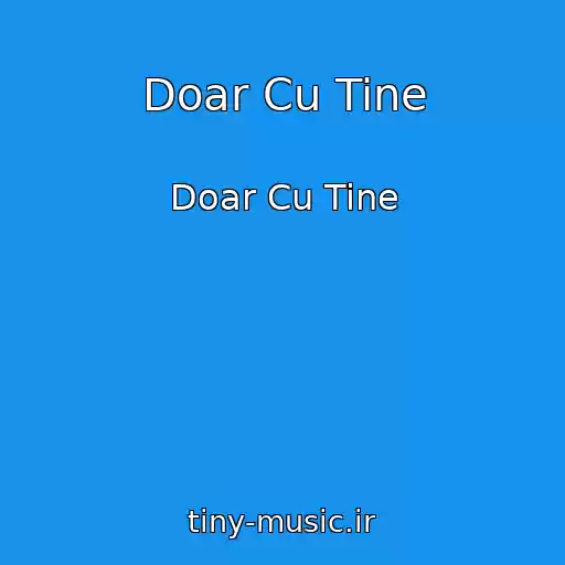 کاور آهنگ Doar Cu Tine از Doar Cu Tine