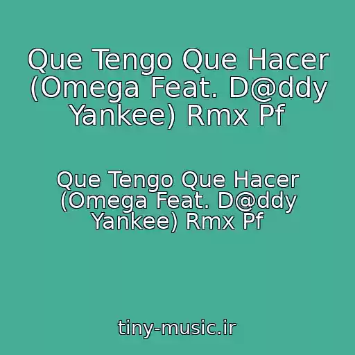 کاور آهنگ Que Tengo Que Hacer (Omega Feat. D@ddy Yankee) Rmx Pf از Que Tengo Que Hacer (Omega Feat. D@ddy Yankee) Rmx Pf
