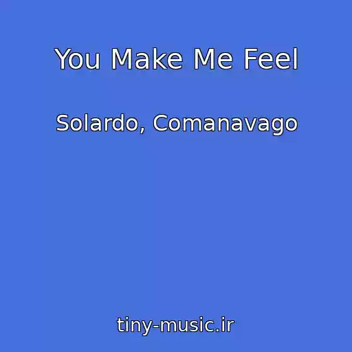کاور آهنگ You Make Me Feel از Solardo, Comanavago