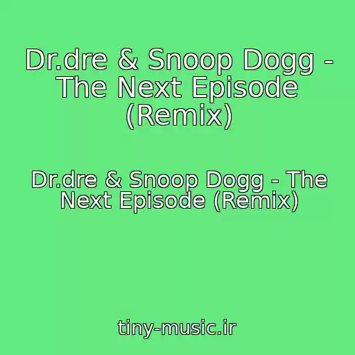 کاور آهنگ Dr.dre & Snoop Dogg - The Next Episode (Remix) از Dr.dre & Snoop Dogg - The Next Episode (Remix)