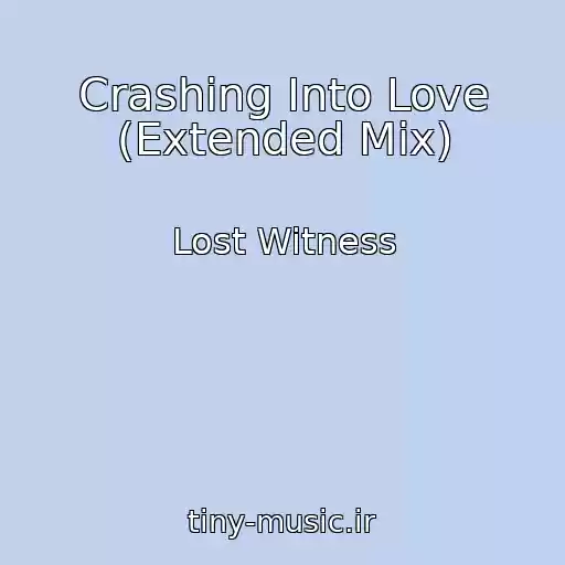 کاور آهنگ Crashing Into Love (Extended Mix) از Lost Witness