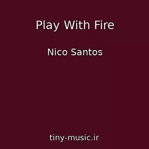 کاور آهنگ Play With Fire از Nico Santos
