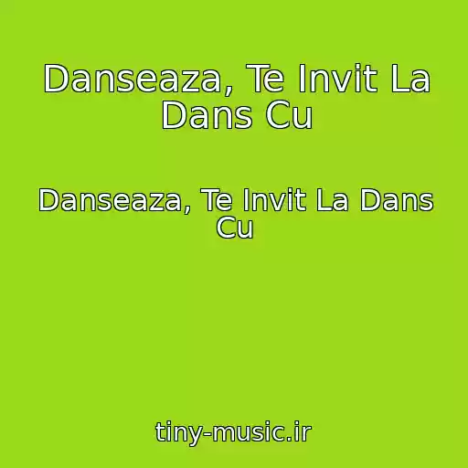 کاور آهنگ Danseaza, Te Invit La Dans Cu از Danseaza, Te Invit La Dans Cu