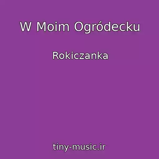 کاور آهنگ W Moim Ogródecku از Rokiczanka
