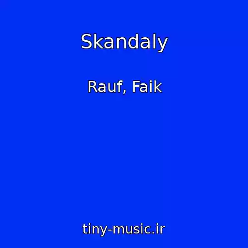 کاور آهنگ Skandaly از Rauf, Faik
