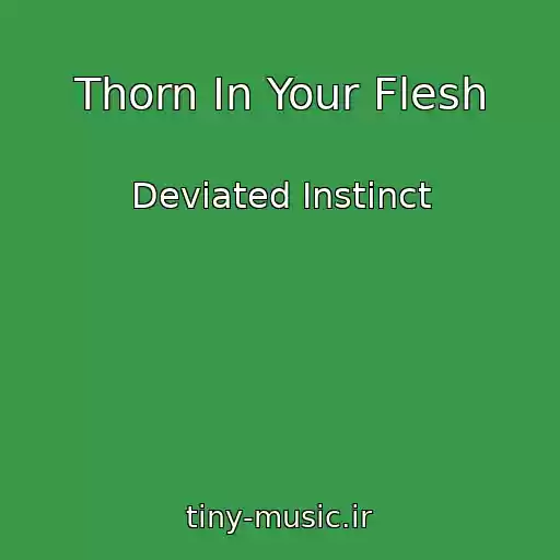 کاور آهنگ Thorn In Your Flesh از Deviated Instinct