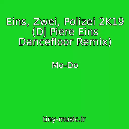 کاور آهنگ Eins, Zwei, Polizei 2K19 (Dj Piere Eins Dancefloor Remix) از Mo-Do