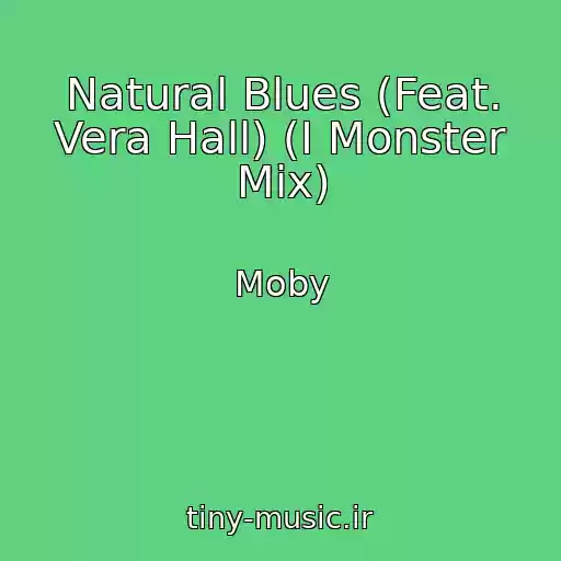 کاور آهنگ Natural Blues (Feat. Vera Hall) (I Monster Mix) از Moby