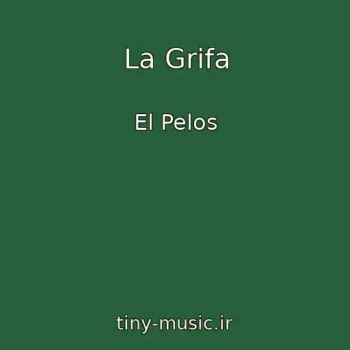 کاور آهنگ La Grifa از El Pelos