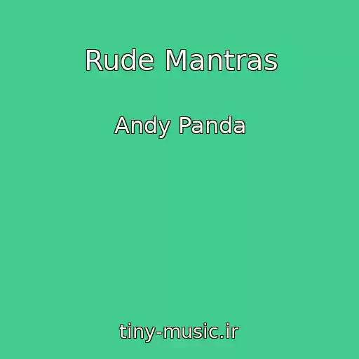 کاور آهنگ Rude Mantras از Andy Panda