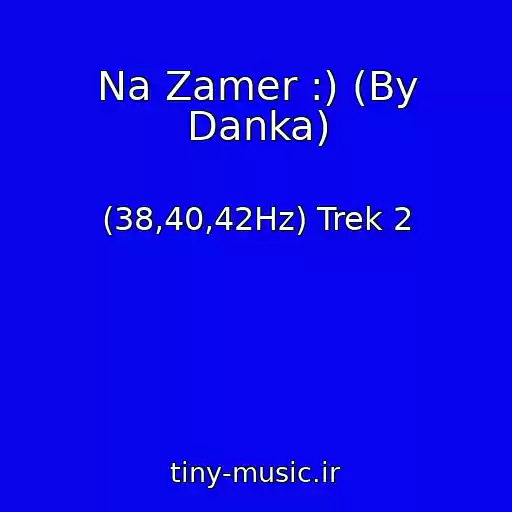 کاور آهنگ Na Zamer :) (By Danka) از (38,40,42Hz) Trek 2