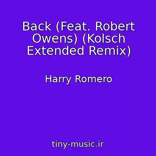 کاور آهنگ Back (Feat. Robert Owens) (Kolsch Extended Remix) از Harry Romero