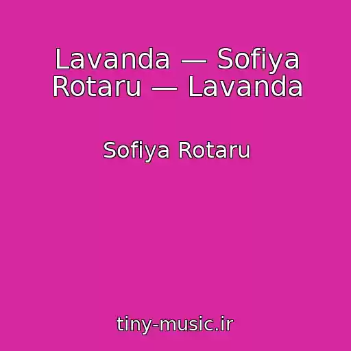 کاور آهنگ Lavanda — Sofiya Rotaru — Lavanda از Sofiya Rotaru