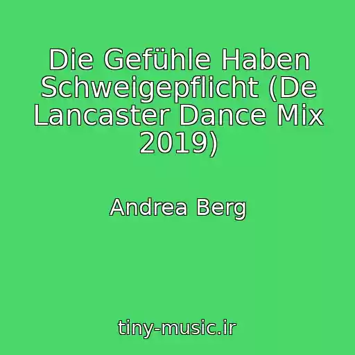 کاور آهنگ Die Gefühle Haben Schweigepflicht (De Lancaster Dance Mix 2019) از Andrea Berg