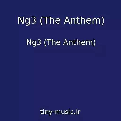 کاور آهنگ Ng3 (The Anthem) از Ng3 (The Anthem)