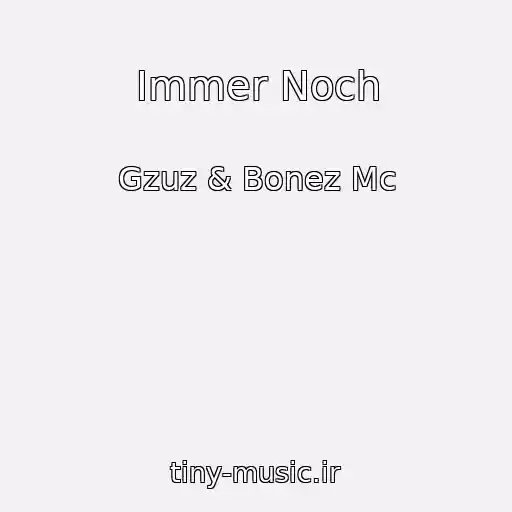 کاور آهنگ Immer Noch از Gzuz & Bonez Mc